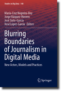 Blurring Boundaries of Journalism in Digital Media: New Actors, Models and Practices