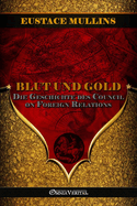 Blut und Gold: Die Geschichte des Council on Foreign Relations