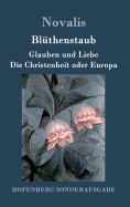 Bluthenstaub / Glauben Und Liebe / Die Christenheit Oder Europa