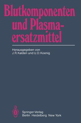 Blutkomponenten Und Plasmaersatzmittel - Alsweiler, W, and Kalden, J R (Editor), and Bauer, H -W