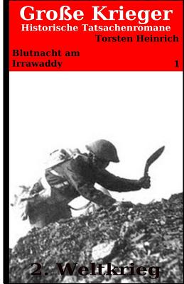 Blutnacht Am Irrawaddy: Historischer Tatsachenroman - Heinrich, Torsten