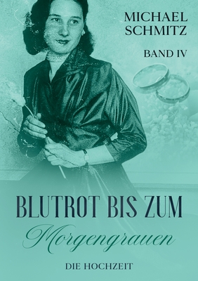 Blutrot bis zum Morgengrauen: Die Hochzeit - Schmitz, Michael