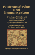 Bluttransfusion Und Immunsystem: Grundlagen, Methoden Und Klinische Anwendung Der Leukozytenfreien Erythrozytenpraparationen