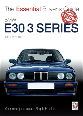 BMW E30 3 Series 1981 to 1994: The Essential Buyer's Guide - Hosier, Ralph