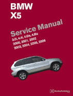 BMW X5 Service Manual: 2000-2006: 3.0i, 4.4i, 4.6is, 4.8is - Bentley Publishers (Creator)