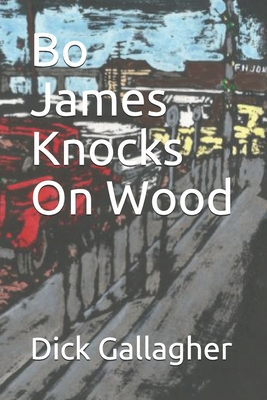 Bo James Knocks On Wood - Gallagher, Dick