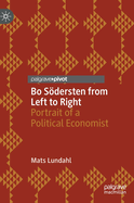 Bo Sdersten from Left to Right: Portrait of a Political Economist