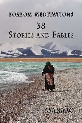 Boabom Meditations: 38 Stories and Fables - Asanaro