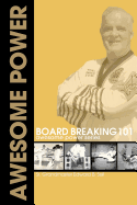 Board Breaking 101: Awesome Power Series