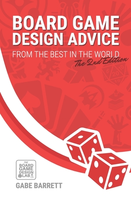 Board Game Design Advice: From the Best in the World - Barrett, Gabe