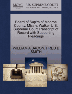 Board of Sup'rs of Monroe County, Miss V. Walker U.S. Supreme Court Transcript of Record with Supporting Pleadings