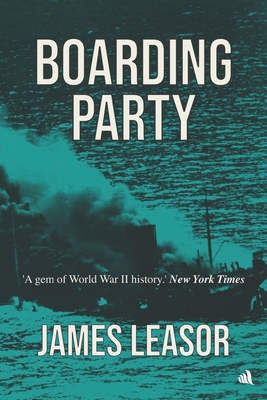 Boarding Party: Filmed as "The Sea Wolves" - Burma, Mountbatten of (Introduction by), and Leasor, James