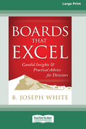 Boards That Excel: Candid Insights and Practical Advice for Directors [16 Pt Large Print Edition]