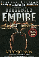 Boardwalk Empire: The Birth, High Times, and Corruption of Atlantic City - Johnson, Nelson, and Mantegna, Joe (Performed by), and Wyman, Oliver (Read by)