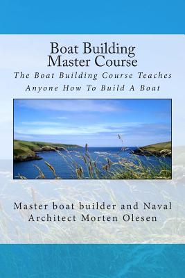 Boat Building Master Course - Olesen, Morten