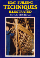 Boat Building Techniques Illustrated - Birmingham, Richard