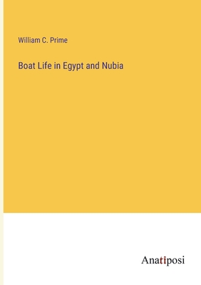 Boat Life in Egypt and Nubia - Prime, William C