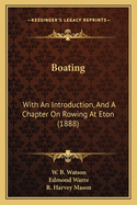 Boating: With an Introduction, and a Chapter on Rowing at Eton (1888)