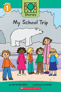 Bob Book Stories: My School Trip