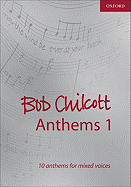 Bob Chilcott Anthems: Vocal Score