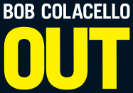 Bob Colacello's Out - Colacello, Bob (Photographer)