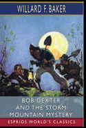 Bob Dexter and the Storm Mountain Mystery (Esprios Classics): Or, The Secret of the Log Cabin