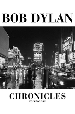 Bob Dylan Chronicles - Dylan, Bob
