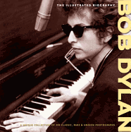 "Bob Dylan": The Illustrated Biography