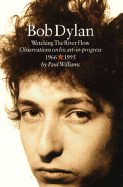 Bob Dylan: Watching the River Flow