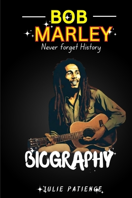 Bob Marley: A Jamaican reggae singer, guitarist, and songwriter. - Patience, Julie