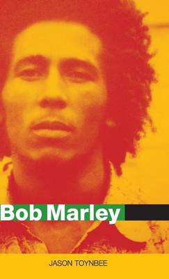 Bob Marley: Herald of a Postcolonial World? - Toynbee, Jason