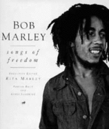 Bob Marley: Songs of Freedom - Salewicz, Chris, and Boot, Adrian, and Marley, Rita (Editor)