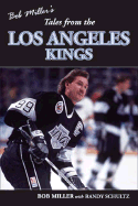 Bob Miller's Tales from the Los Angeles Kings - Miller, Bob, Mr., and Schultz, Randy