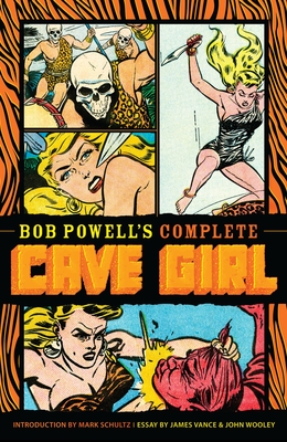 Bob Powell's Complete Cave Girl - Fox, Gardner, and Vance, James, and Wooley, John