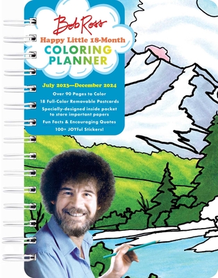 Bob Ross Happy Little 18-Month Coloring Planner: July 2023-December 2024 - Editors of Thunder Bay Press