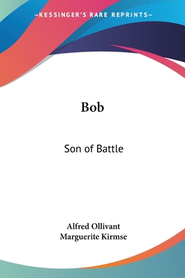 Bob: Son of Battle - Ollivant, Alfred