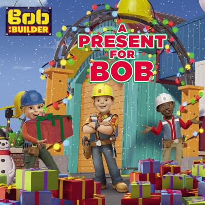 Bob the Builder: A Present for Bob - Milton, Elizabeth