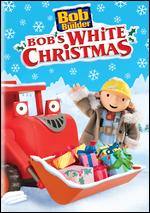 Bob the Builder: Bob's White Christmas - Brian Little; Liz Whitaker; Nick Herbert; Sarah Ball