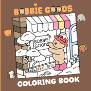 Bobbie Goods Coloring Book: Adorable Bear & Animal Friends for Relaxing Fun