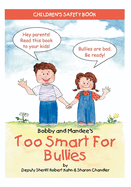 Bobby and Mandee's Too Smart for Bullies: Children's Safety Book
