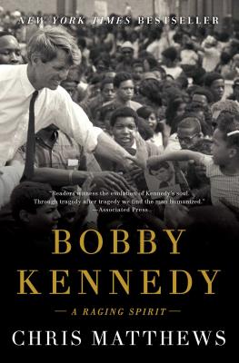 Bobby Kennedy: A Raging Spirit - Matthews, Chris