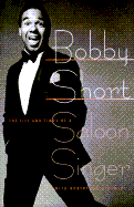 Bobby Short, the Life and Times of a Saloon Singer: Panache Press - Short, Bobby, and Mackintosh, Robert