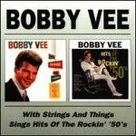 Bobby Vee with Strings and Things/Sings Hits of the Rockin' '50's