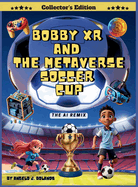 Bobby XR and the Metaverse Soccer Cup: The AI Remix