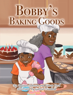 Bobby's Baking Goods - Johnson, Dujuan, and Tumbold, Gabriel, and Card, Simon P