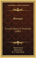 Boccace: A Comic Opera, in Three Acts (1882)