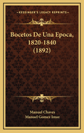 Bocetos de Una Epoca, 1820-1840 (1892)