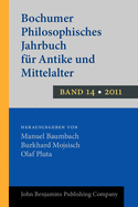 Bochumer Philosophisches Jahrbuch Fur Antike Und Mittelalter: Band 14. 2009-2011