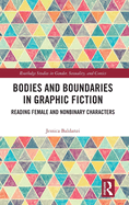 Bodies and Boundaries in Graphic Fiction: Reading Female and Nonbinary Characters