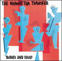 Bodies and Souls - The Manhattan Transfer